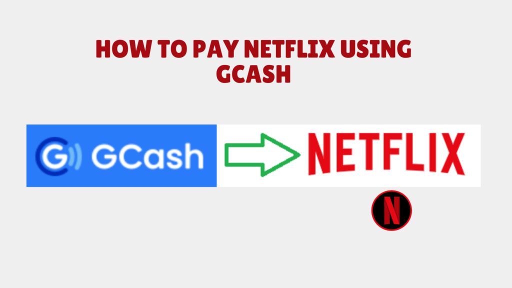 How to Pay Netflix Using GCash