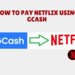 How to Pay Netflix Using GCash